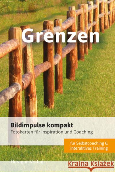 Bildimpulse kompakt: Grenzen, Karten : Fotokarten für Inspiration und Coaching Heragon, Claus 9783942805551