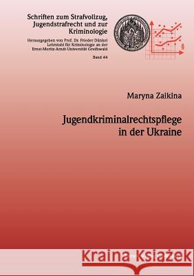 Jugendkriminalrechtspflege in der Ukraine Maryna Zaikina 9783942865081 Forum Verlag Godesberg Gmbh