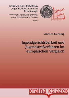 Jugendgerichtsbarkeit und Jugendstrafverfahren im europäischen Vergleich Gensing, Andrea 9783942865340 Forum Verlag Godesberg