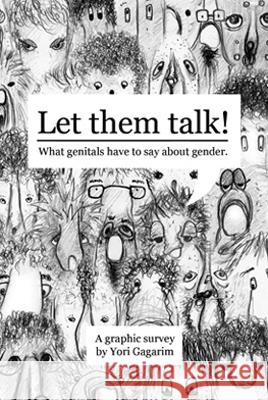 Let them talk : What genitals have to say about gender. A graphic Survey. Gagarim, Yori 9783942885683