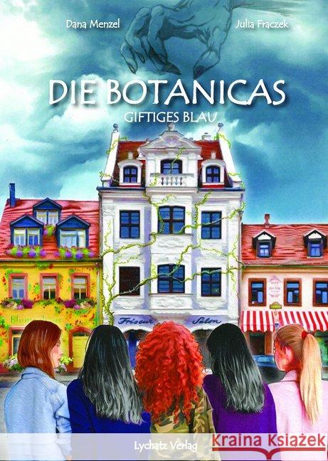 Die Botanicas - Giftiges Blau Menzel, Dana; Frazcek, Julia 9783942929684