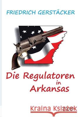 Die Regulatoren in Arkansas Transmedia                               Friedrich Gerst 9783942961226 Transmedia Publishing