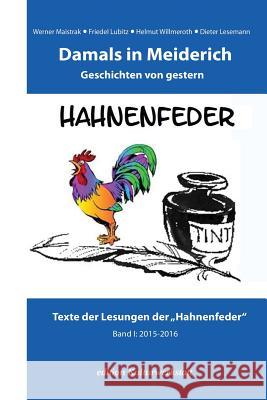Damals in Meiderich: Geschichten von gestern Band 1 (2015-2016) Hahnenfeder, Schreibwerkstatt 9783942961257 Verlag Klaus Happel