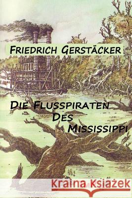 Die Flusspiraten des Mississippi Gerstäcker, Friedrich 9783942961585 Transmedia Publishing