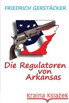 Die Regulatoren in Arkansas Friedrich Gerstacker 9783942961592 Transmedia Publishing