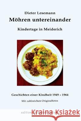 Möhren untereinander: Kindertage in Meiderich Lesemann, Dieter 9783942961738