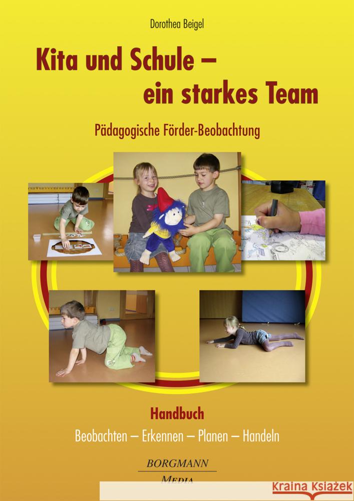 Kita und Schule - ein starkes Team - Pädagogische Förder-Beobachtung, m. 1 Buch, m. 1 Online-Zugang, 3 Teile Beigel, Dorothea 9783942976305
