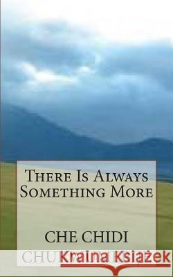 There Is Always Something More Che Chidi Chukwumerije 9783943000726 Boxwood Publishing House