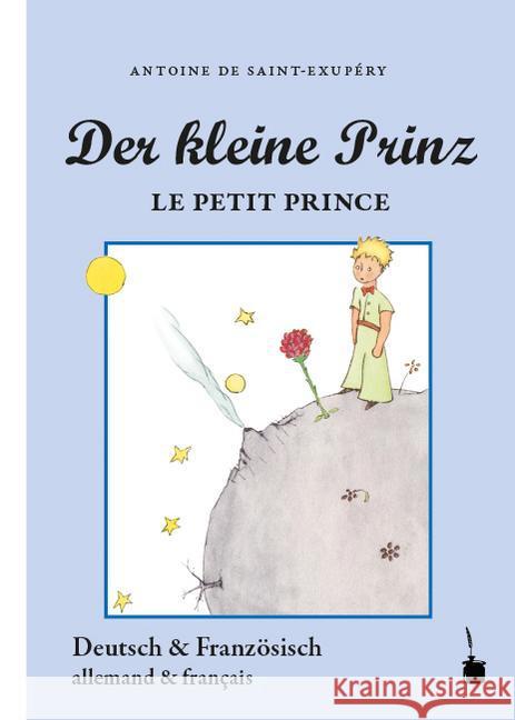 Der kleine Prinz / Le Petit Prince : Zweisprachige Ausgabe: Deutsch-Französisch Saint-Exupéry, Antoine de 9783943052923 Edition Tintenfaß