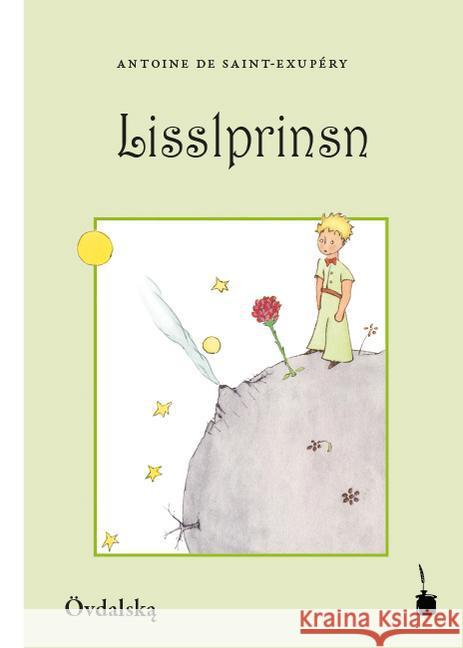 Lisslprinsn : In Älvdalischem Dialekt Saint-Exupéry, Antoine de 9783943052947 Edition Tintenfaß