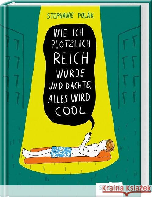 Wie ich plötzlich reich wurde und dachte, alles wird cool Polák, Stephanie 9783943086478 Südpol Verlag