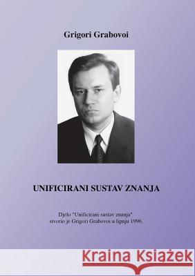 Unificirani Sustav Znanja (Croatian Version) Grigori Grabovoi   9783943110302 Jelezky Publishing Ug