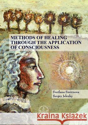 Methods of Healing through the Application of Consciousness Smirnova, Svetlana 9783943110340