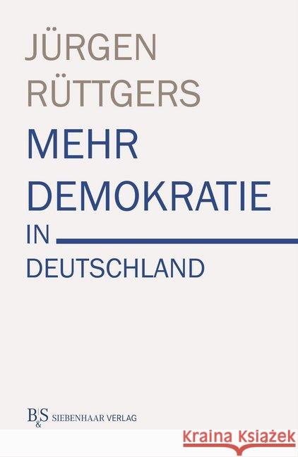 Mehr Demokratie in Deutschland Rüttgers, Jürgen 9783943132588