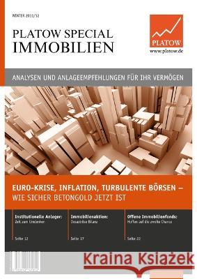 Platow Special Immobilien: Euro-Krise, Inflation, Turbulente Börsen - Wie Sicher Betongold Jetzt Ist Schirmacher, Albrecht F. 9783943145052 Der Platow Brief