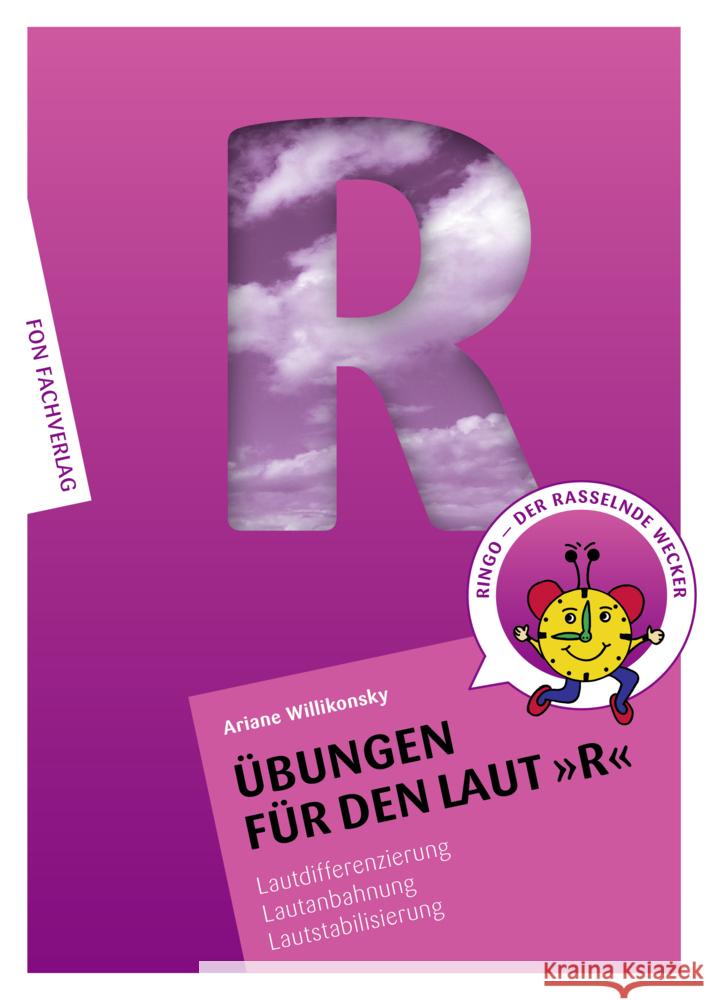 Übungen für den Laut R : Lautdifferenzierung - Lautanbahnung - Lautstabilisierung Willikonsky, Ariane 9783943155020