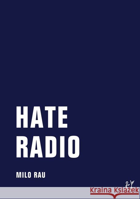 Hate Radio : Materialien, Dokumente, Theorie Rau, Milo 9783943167061