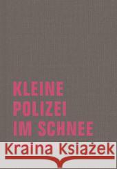 Kleine Polizei im Schnee Dath, Dietmar 9783943167085 Verbrecher Verlag