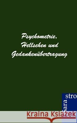 Psychometrie, Hellsehen und Gedankenübertragung Ohne Autor 9783943233513