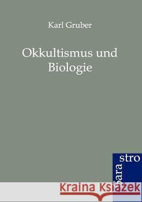 Okkultismus und Biologie Gruber, Karl 9783943233544