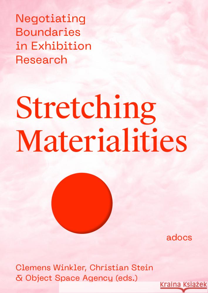 Stretching Materialities Stein, Christian, Winkler, Clemens 9783943253870