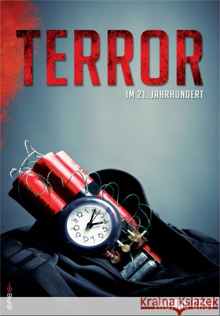 Terror im 21. Jahrhundert Gast, Thomas 9783943288650 Epee Edition