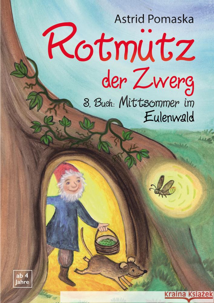 Rotmütz der Zwerg (Bd. 3): Mittsommer im Eulenwald Pomaska, Astrid 9783943304633