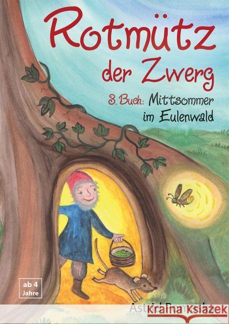 Rotmütz der Zwerg - Mittsommer im Eulenwald : Geschichten für Kinder ab 4 Jahren Pomaska, Astrid 9783943304978