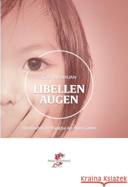 Libellenaugen Cao, Wenxuan 9783943314434 Drachenhaus Verlag