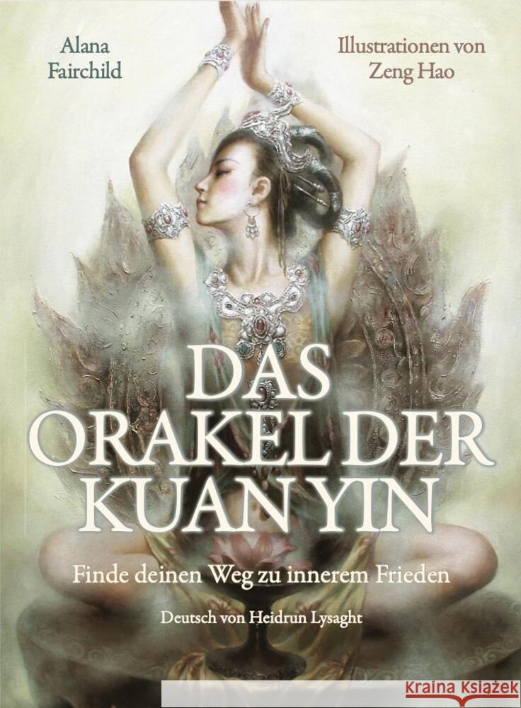 DAS ORAKEL DER KUAN YIN, m. 1 Buch, m. 44 Beilage, m. 1 Beilage, 2 Teile Fairchild, Alana 9783943314779