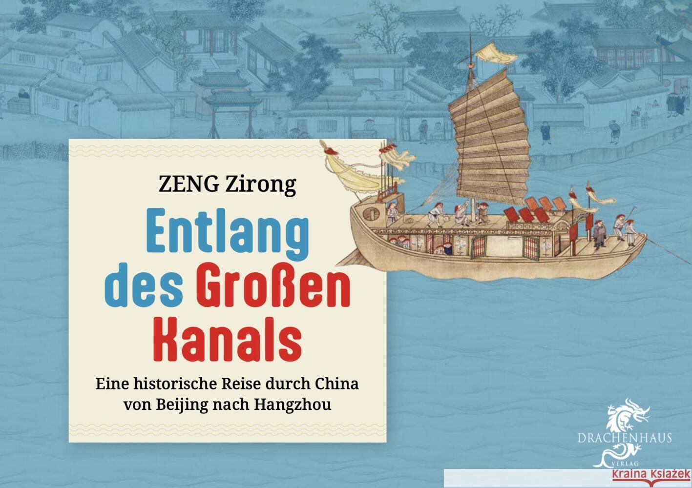 Entlang des Großen Kanals Zeng, Zirong 9783943314908