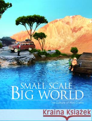 Small Scale, Big World: The Culture of Mini Crafts Publications, Sandu 9783943330212 Gingko Press