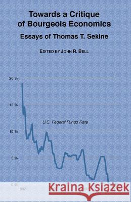 Towards a Critique of Bourgeois Economics: Essays of Thomas T. Sekine Sekine, Thomas T. 9783943334012 Owl of Minerva Press