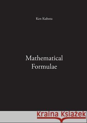 Mathematical Formulae Ken Kubota 9783943334074 Owl of Minerva Press