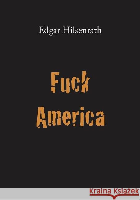 Fuck America: Bronsky's Confession Hilsenrath, Edgar 9783943334241 Owl of Minerva Press
