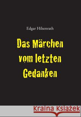 Das Märchen vom letzten Gedanken Edgar Hilsenrath 9783943334364 Owl of Minerva Press Gmbh