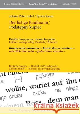 Der Listige Kaufmann/ Podstepny Kupiec -- Johann Peter Hebel Sylwia Ragan Harald Holder 9783943394658 Harald Holder