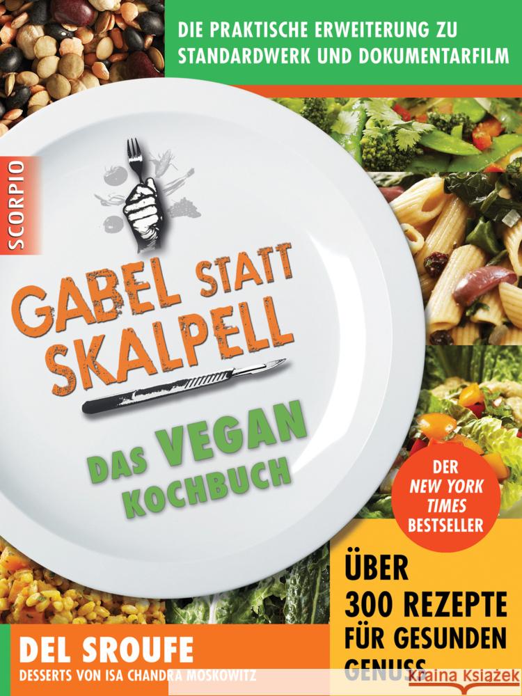 Gabel statt Skalpell : Das Vegan-Kochbuch. Über 300 Rezepte für gesunden Genuss Sroufe, Del 9783943416428