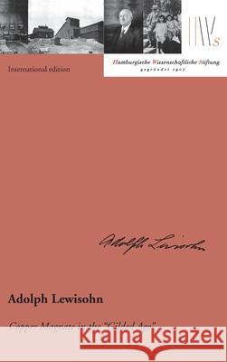 Adolph Lewisohn (international edition) Henning Albrecht Ekkehard N 9783943423860 Hamburg University Press