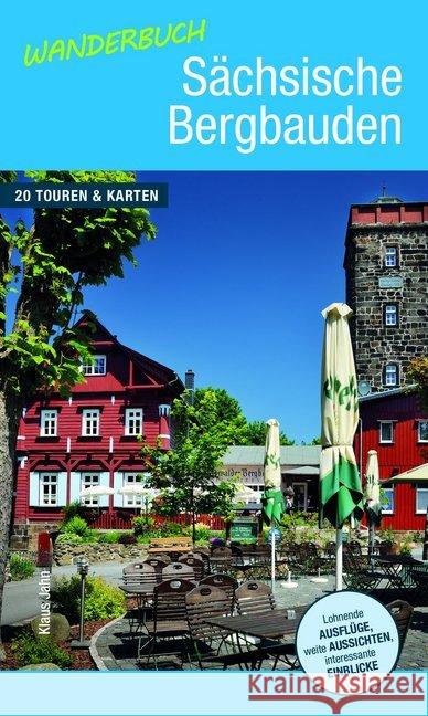 Wanderbuch Sächsische Bergbauden : 20 Touren & Karten Jahn, Klaus 9783943444742