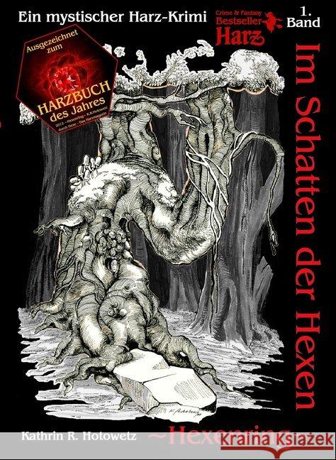 Im Schatten der Hexen, Hexenring : Ein mystischer Harzkrimi Hotowetz, Kathrin R. 9783943455007 Geistmühle Verlag