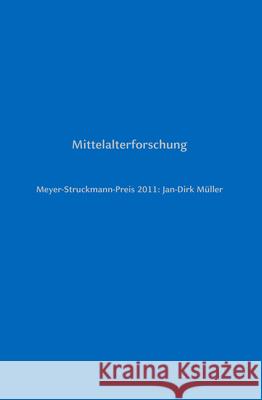 Meyer-Struckmann-Preis 2011: Jan-Dirk Müller : Mittelalterforschung Bruno Bleckmann 9783943460001