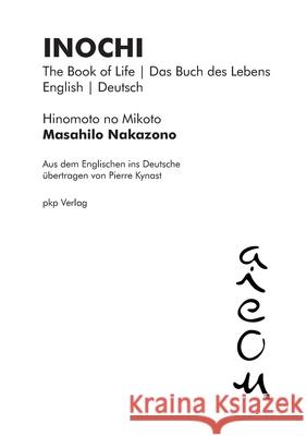 Inochi: The Book of Life Das Buch des Lebens (English Deutsch) Masahilo Nakazono 9783943519464 Pkp Verlag Pierre Kynast