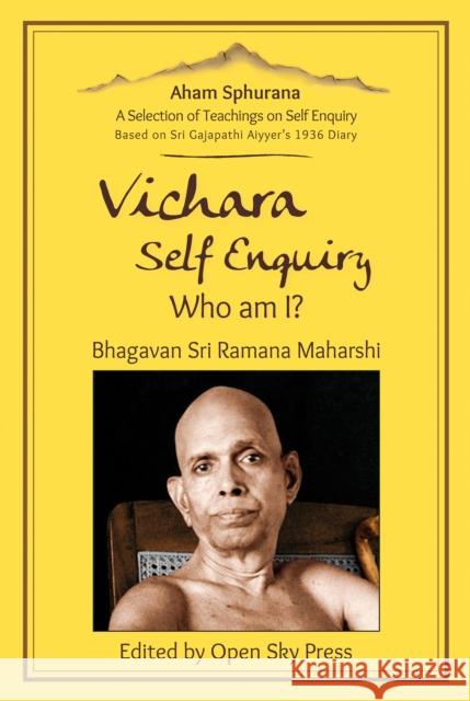 Vichara – Self Enquiry, Who am I?: A Selection of Self Enquiry Teachings Sri Ramana Maharshi 9783943544817 Open Sky Press