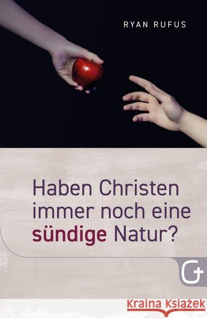 Haben Christen immer noch eine sündige Natur? Rufus, Ryan 9783943597035