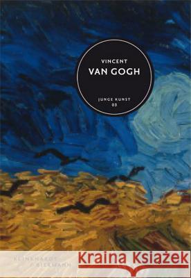 Vincent Van Gogh: Junge Kunst 3 Fußmann, Klaus 9783943616026 Klinkhardt & Biermann