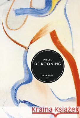 Willem de Kooning: Junge Kunst 13 Thierolf, Corinna 9783943616200 Klinkhardt & Biermann