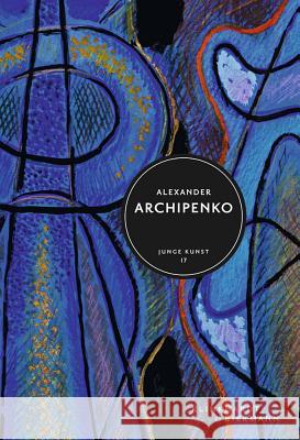 Alexander Archipenko: Junge Kunst 17  9783943616262 Klinkhardt & Biermann