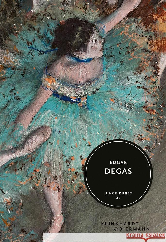 Edgar Degas Dagit, Gerald 9783943616927 Klinkhardt & Biermann
