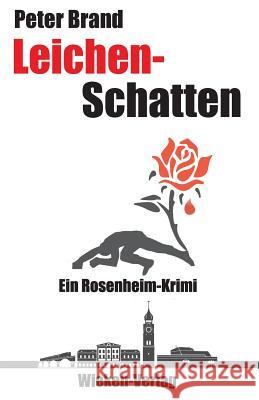 Leichenschatten: Ein Rosenheim-Krimi Peter Brand 9783943621518 Wieken-Verlag